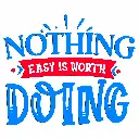 Nothing easy is worth Doing-01.webp
